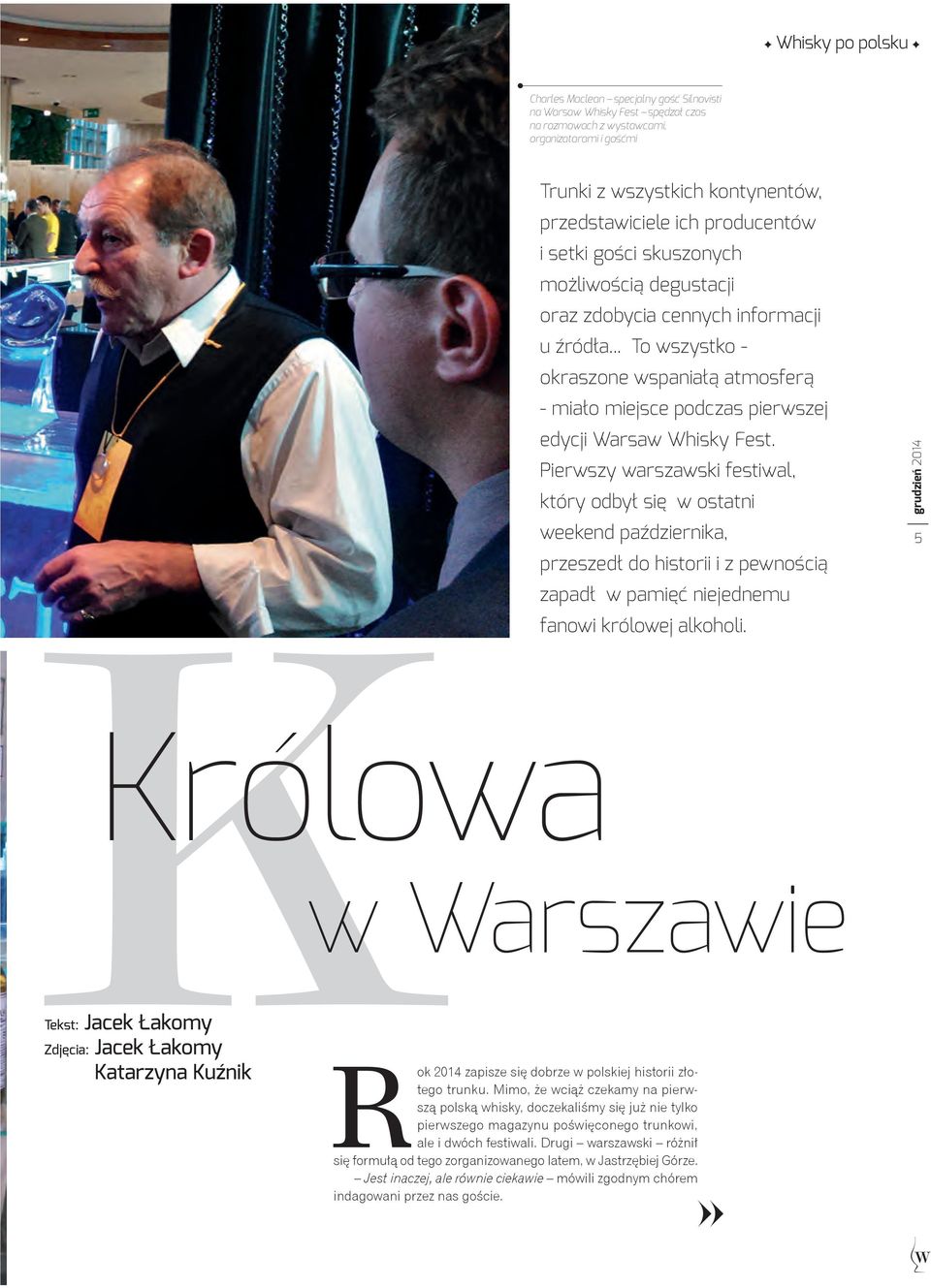 .. To wszystko - okraszone wspaniałą atmosferą - miało miejsce podczas pierwszej edycji Warsaw Whisky Fest.