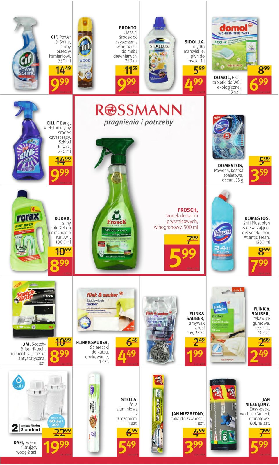 1 szt, = 0,54 zł CILLIT Bang, wielofunkcyjny środek czyszczący, Szkło i Tłuszcz, 7 14 9 DOMESTOS, Power 5, kostka, ocean, 55 g = 1,33 zł FROSCH, środek do kabin prysznicowych, winogronowy, 500 ml