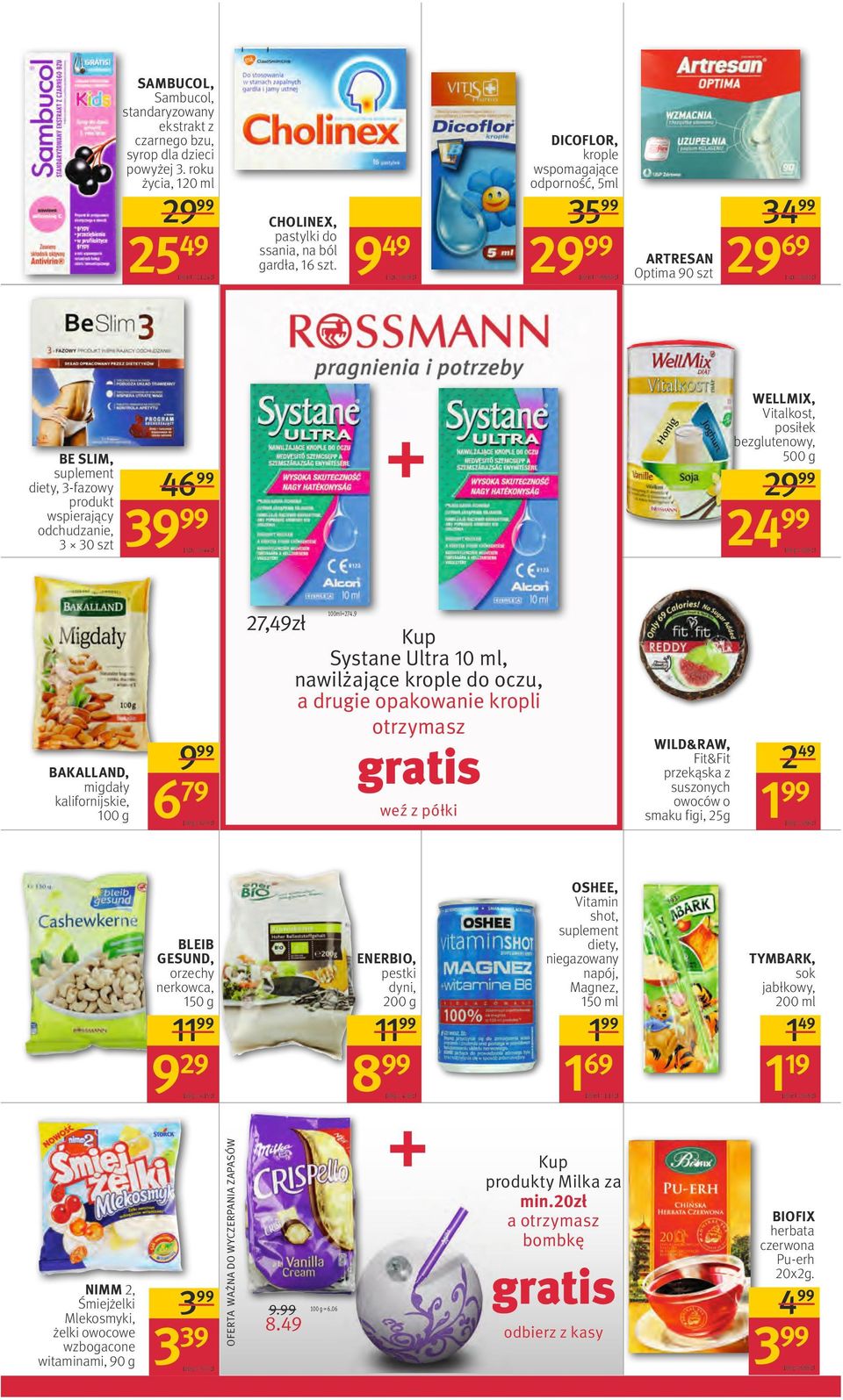 2549 = 21,24 zł BE SLIM, suplement diety, 3-fazowy produkt wspierający odchudzanie, 3 30 szt 949 1 szt, = 0,59 zł 24 WILD&RAW, Fit&Fit przekąska z suszonych owoców o smaku figi, 25g weź z półki 100 g