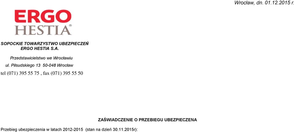 Piłsudskiego 3 50-048 Wrocław tel (07) 395 55 75, fax (07) 395 55