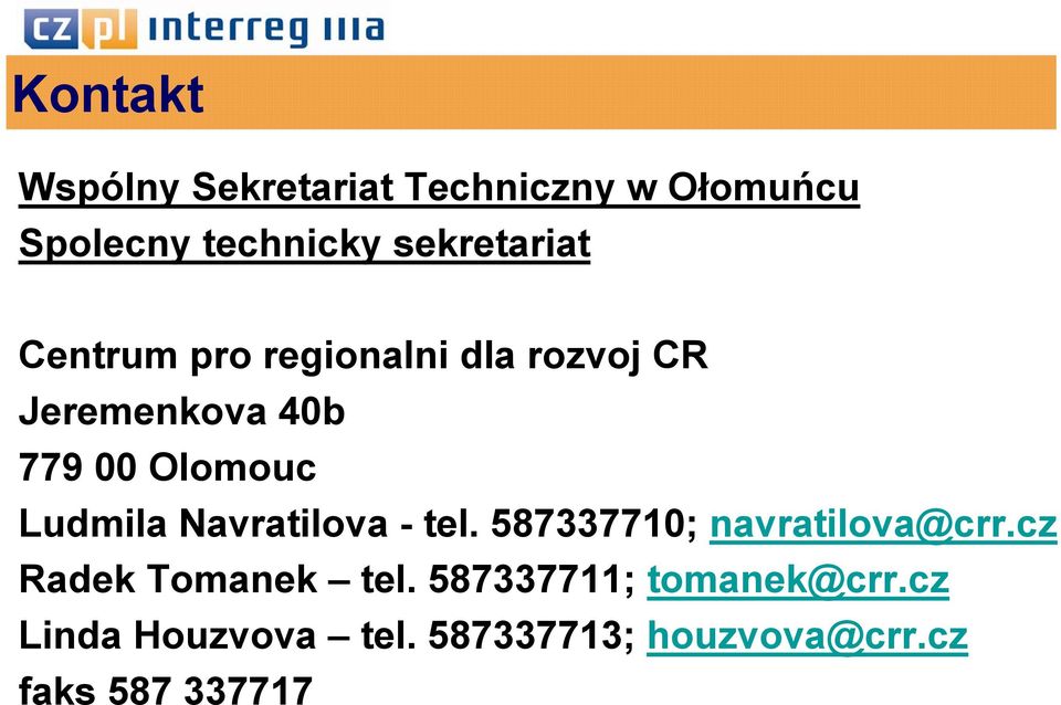 Olomouc Ludmila Navratilova - tel. 587337710; navratilova@crr.