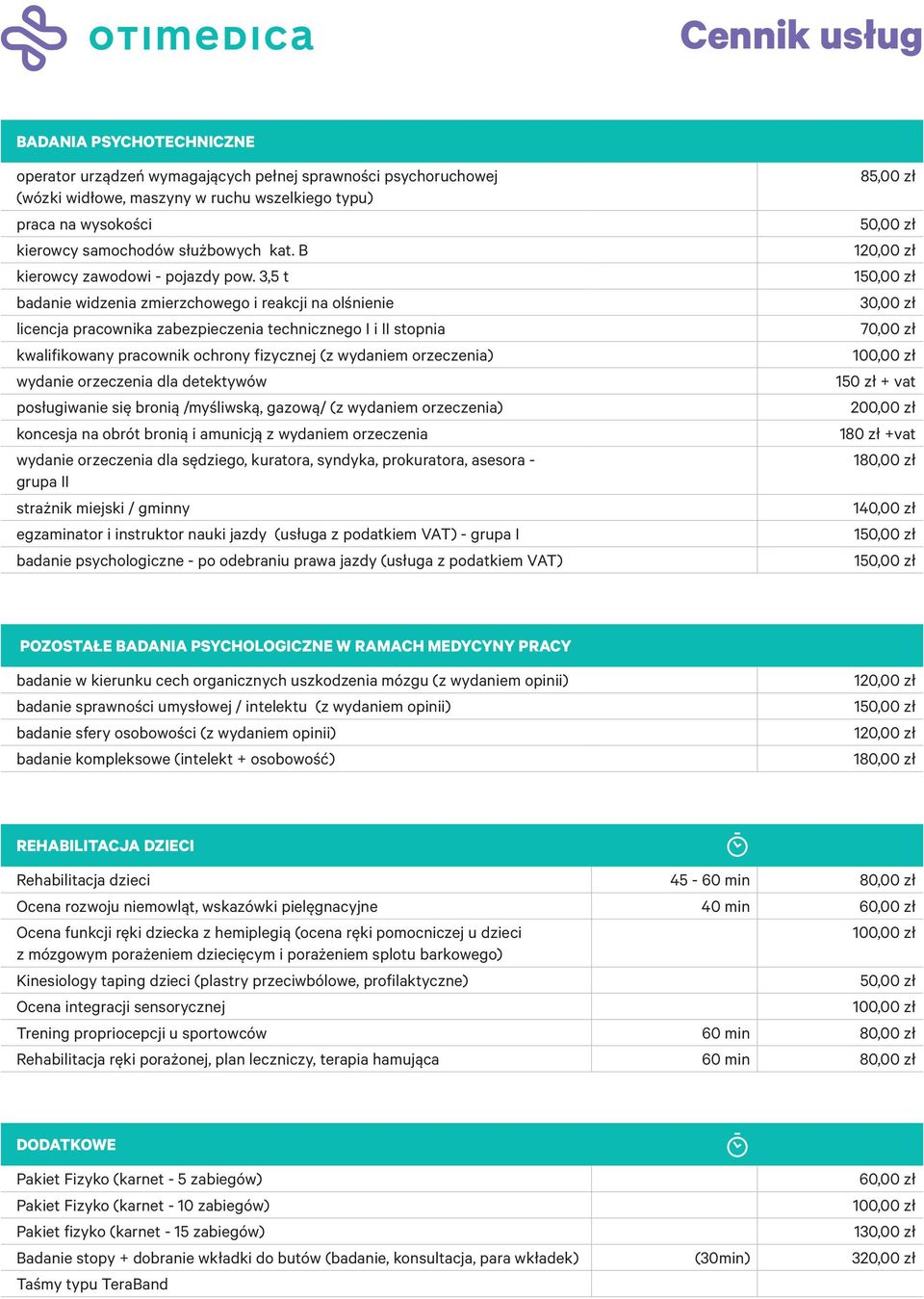 3,5 t 1 badanie widzenia zmierzchowego i reakcji na olśnienie 30,00 zł licencja pracownika zabezpieczenia technicznego I i II stopnia 70,00 zł kwalifikowany pracownik ochrony fizycznej (z wydaniem