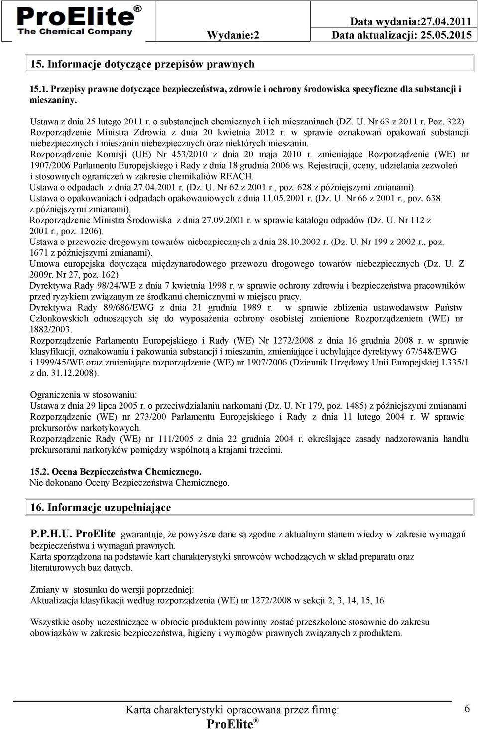 w sprawie oznakowań opakowań substancji niebezpiecznych i mieszanin niebezpiecznych oraz niektórych mieszanin. Rozporządzenie Komisji (UE) Nr 453/2010 z dnia 20 maja 2010 r.