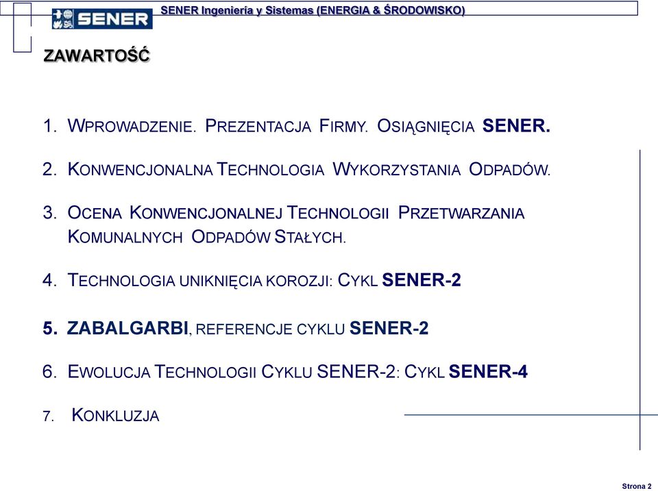 OCENA KONWENCJONALNEJ TECHNOLOGII PRZETWARZANIA KOMUNALNYCH ODPADÓW STAŁYCH. 4.