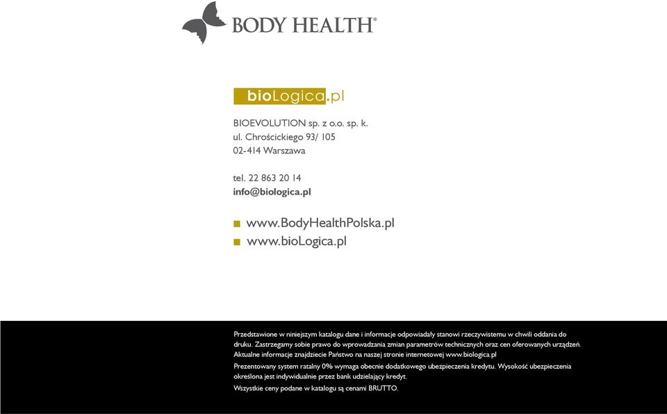 Zastrzegamy sobie prawo do wprowadzania zmian parametrów technicznych oraz cen oferowanych urządzeń.