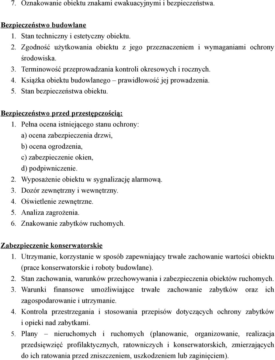 Książka obiektu budowlanego prawidłowość jej prowadzenia. 5. Stan bezpieczeństwa obiektu. Bezpieczeństwo przed przestępczością: 1.