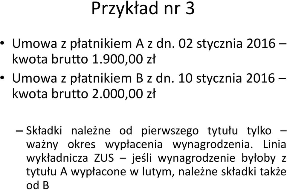 000,00 zł Składki należne od pierwszego tytułu tylko ważny okres wypłacenia