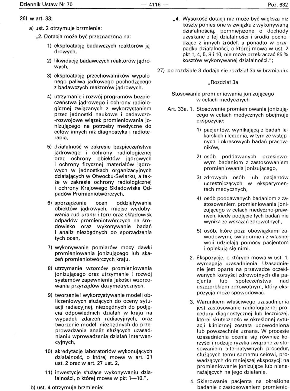 pochodzaceqo z badawczych reaktorow jqdrowych, 4) utrzymanie i rozwoj proqrarnow bezpieczeristwa jqdrowego i ochrony radiologicznej zwiazanvch z wykorzystaniem przez jednostki naukowe i badawczo
