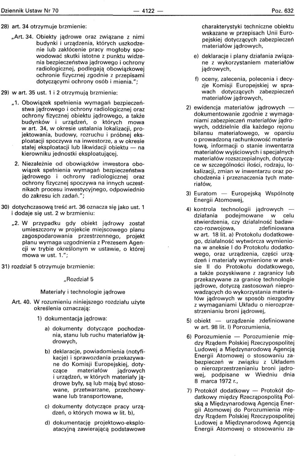przepisami dotyczqcymi ochrony os6b i mienia."; 29) wart. 35 ust. 1 i 2 otrzymujq brzmienie:,,1.