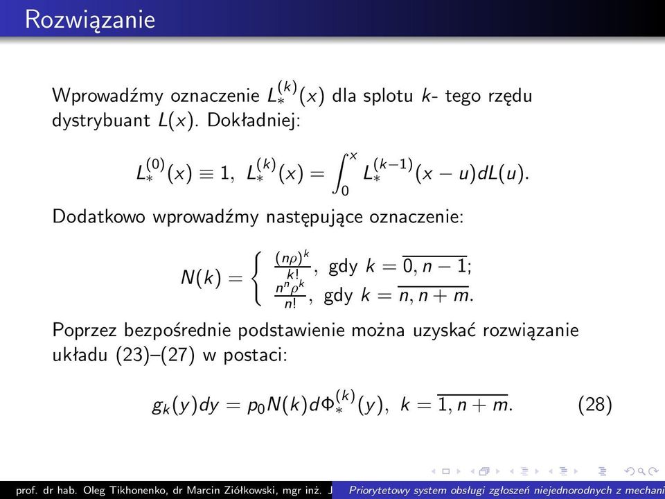 Dodatkowo wprowadźmy następujące oznaczenie: { (nρ) k N(k) = k!,gdyk=,n 1; n n ρ n!