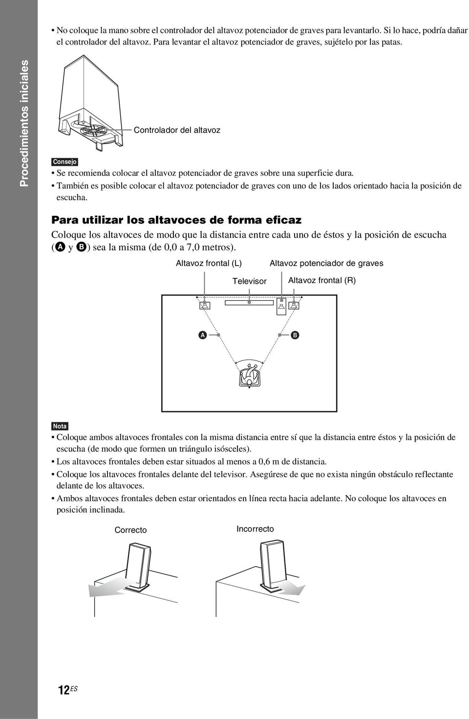 Procedimientos iniciales Controlador del altavoz Consejo Se recomienda colocar el altavoz potenciador de graves sobre una superficie dura.