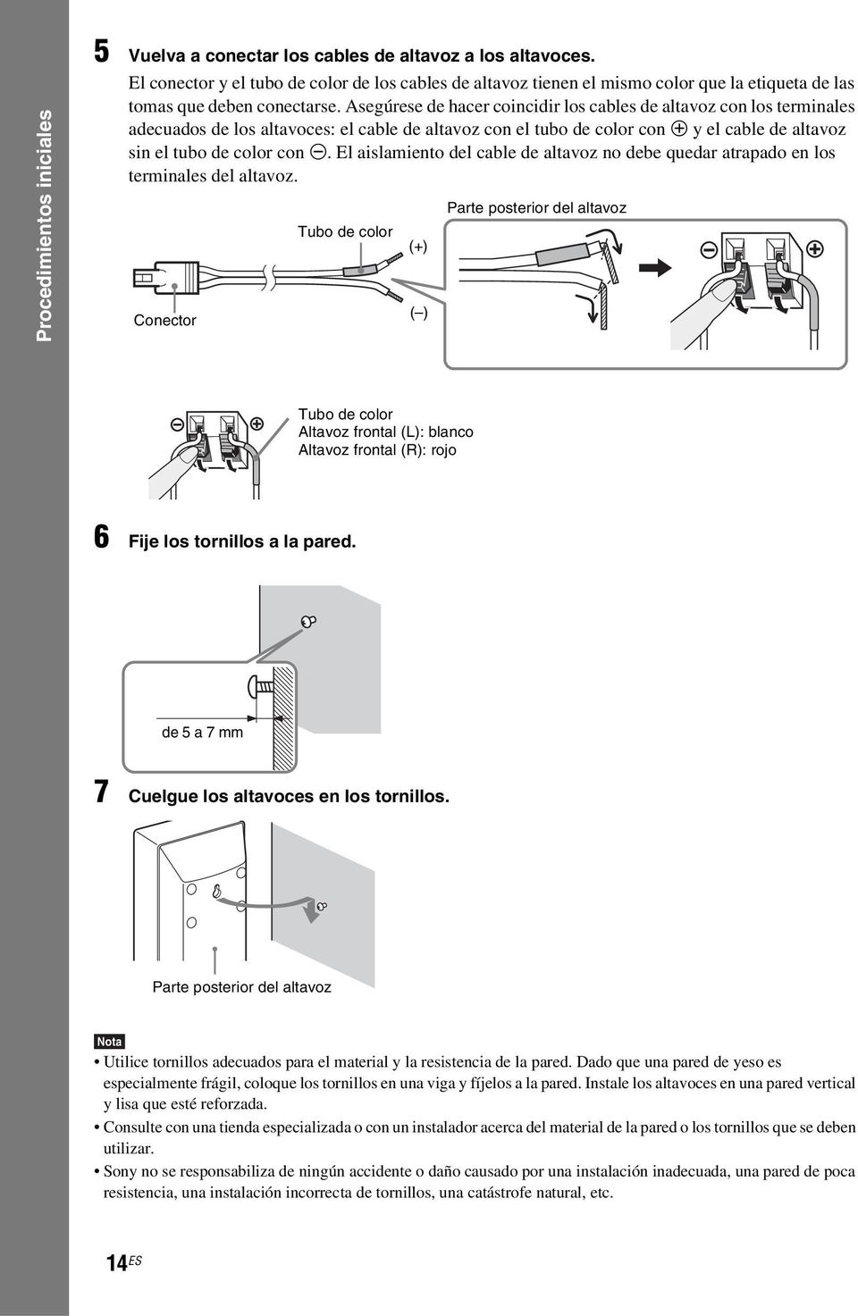 Asegúrese de hacer coincidir los cables de altavoz con los terminales adecuados de los altavoces: el cable de altavoz con el tubo de color con 3 y el cable de altavoz sin el tubo de color con #.