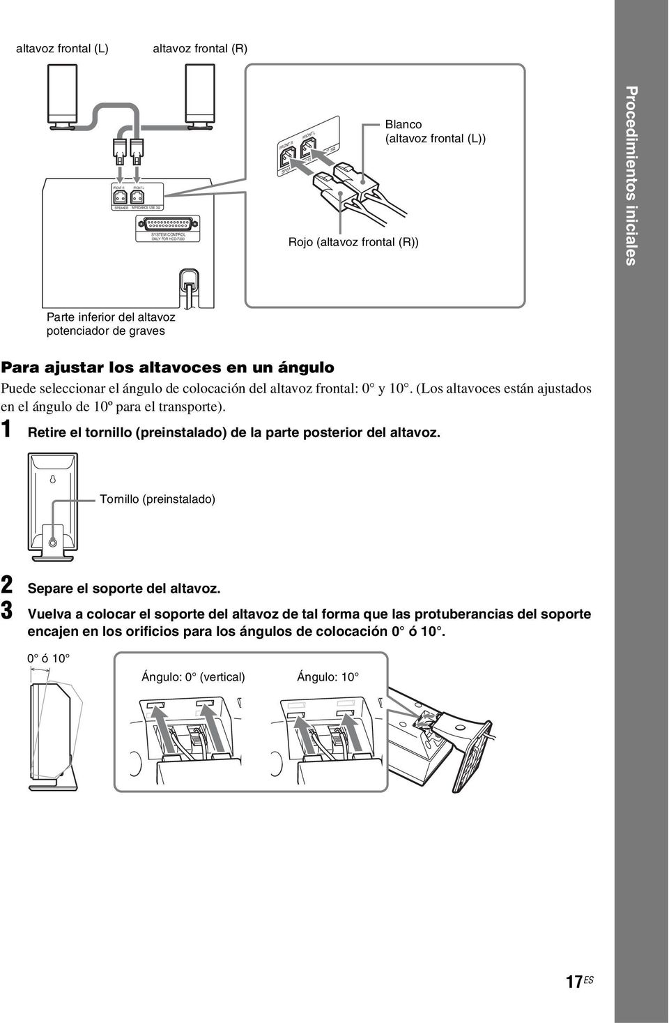 (Los altavoces están ajustados en el ángulo de 10º para el transporte). 1 Retire el tornillo (preinstalado) de la parte posterior del altavoz.