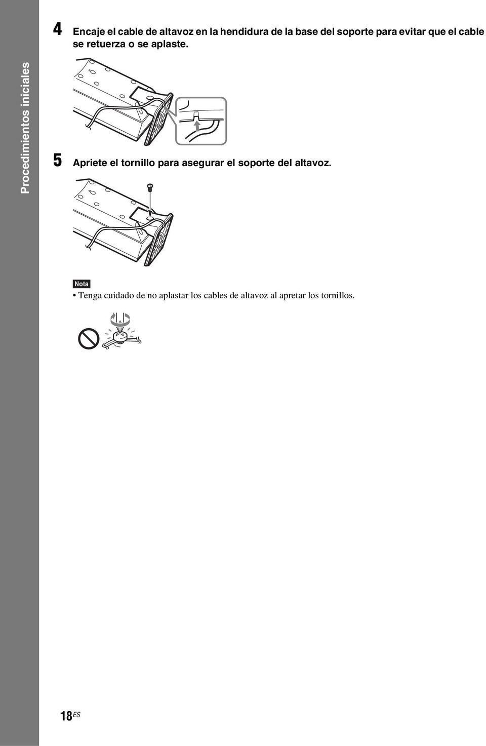 Procedimientos iniciales 5 Apriete el tornillo para asegurar el soporte
