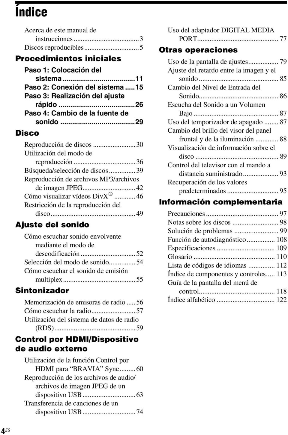 ..39 Reproducción de archivos MP3/archivos de imagen JPEG...42 Cómo visualizar vídeos DivX...46 Restricción de la reproducción del disco.