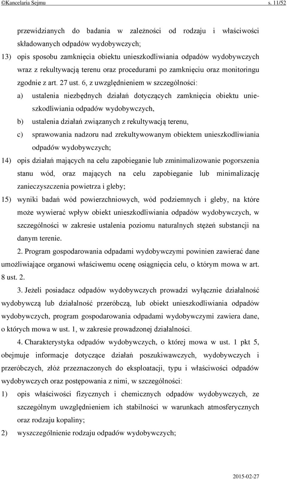 terenu oraz procedurami po zamknięciu oraz monitoringu zgodnie z art. 27 ust.