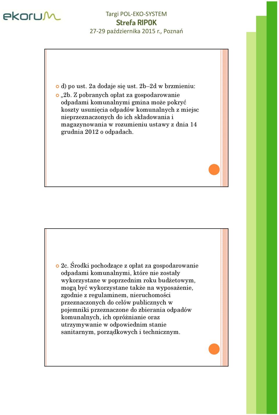 magazynowania w rozumieniu ustawy z dnia 14 grudnia 2012 o odpadach. 2c.