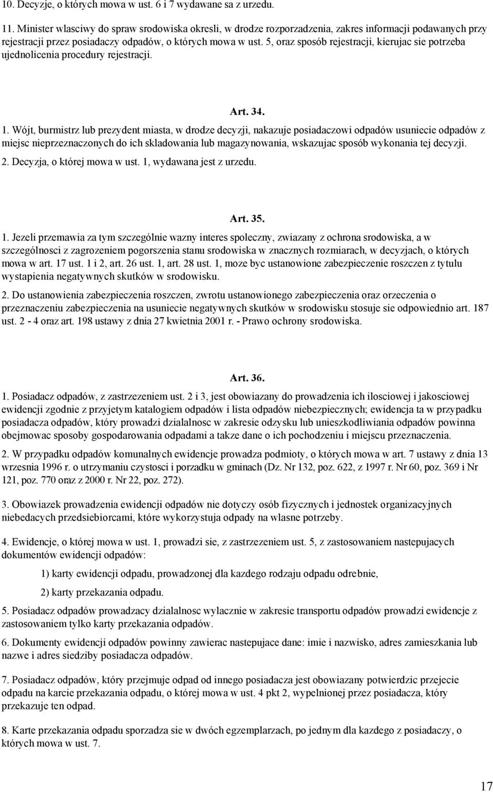 5, oraz sposób rejestracji, kierujac sie potrzeba ujednolicenia procedury rejestracji. Art. 34. 1.