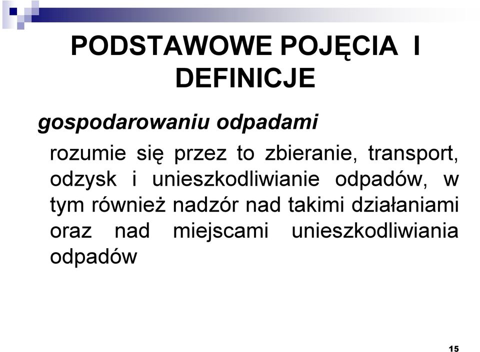 unieszkodliwianie odpadów, w tym również nadzór nad