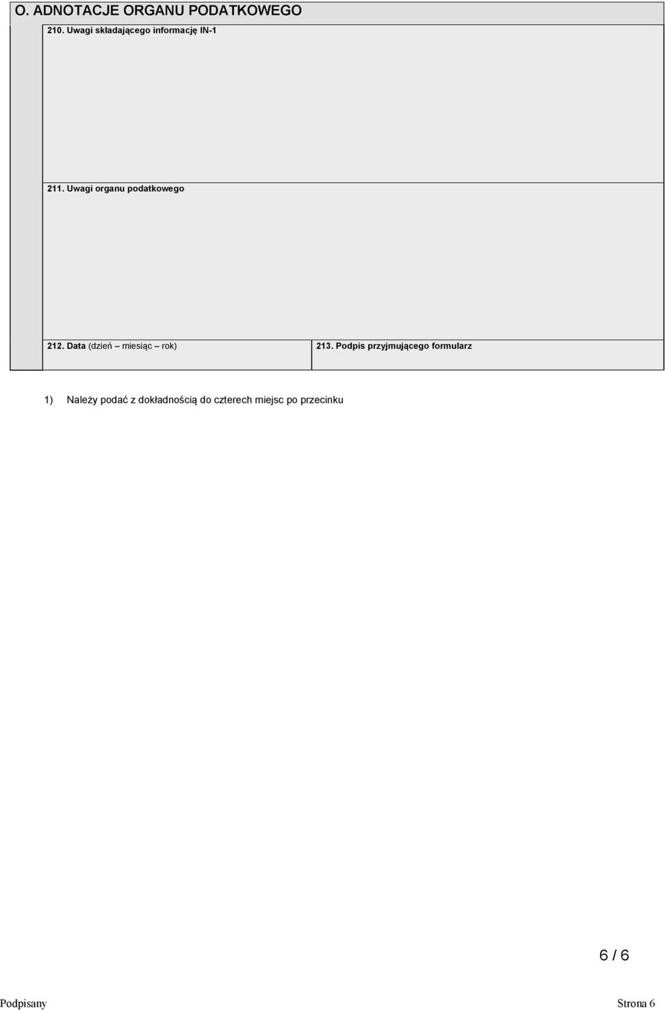 Uwagi organu podatkowego 212. Data (dzień miesiąc rok) 213.