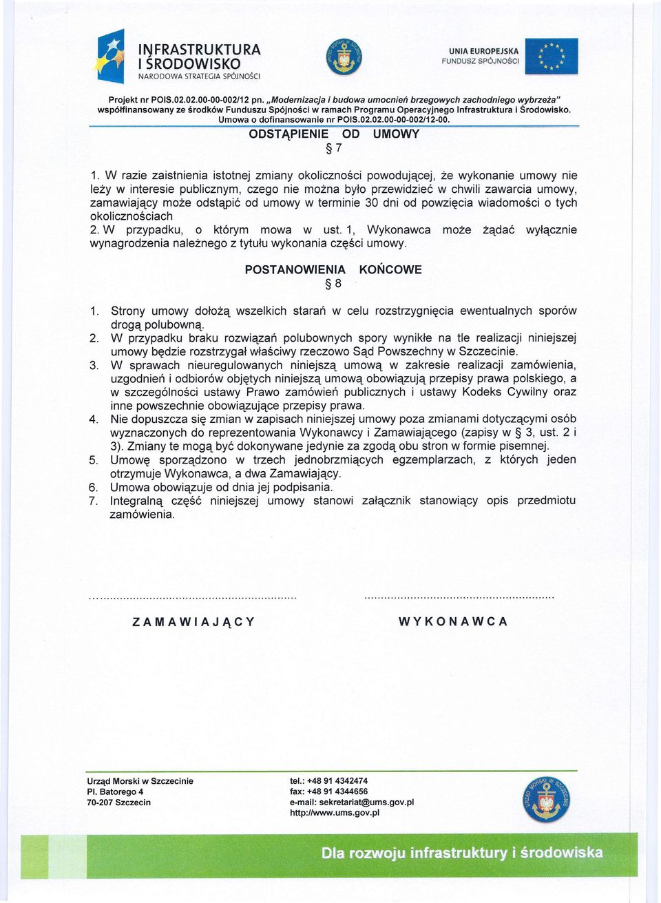 od umowy w terminie 30 dni od powzięcia wiadomości o tych okolicznościach 2. W przypadku, o którym mowa w ust.
