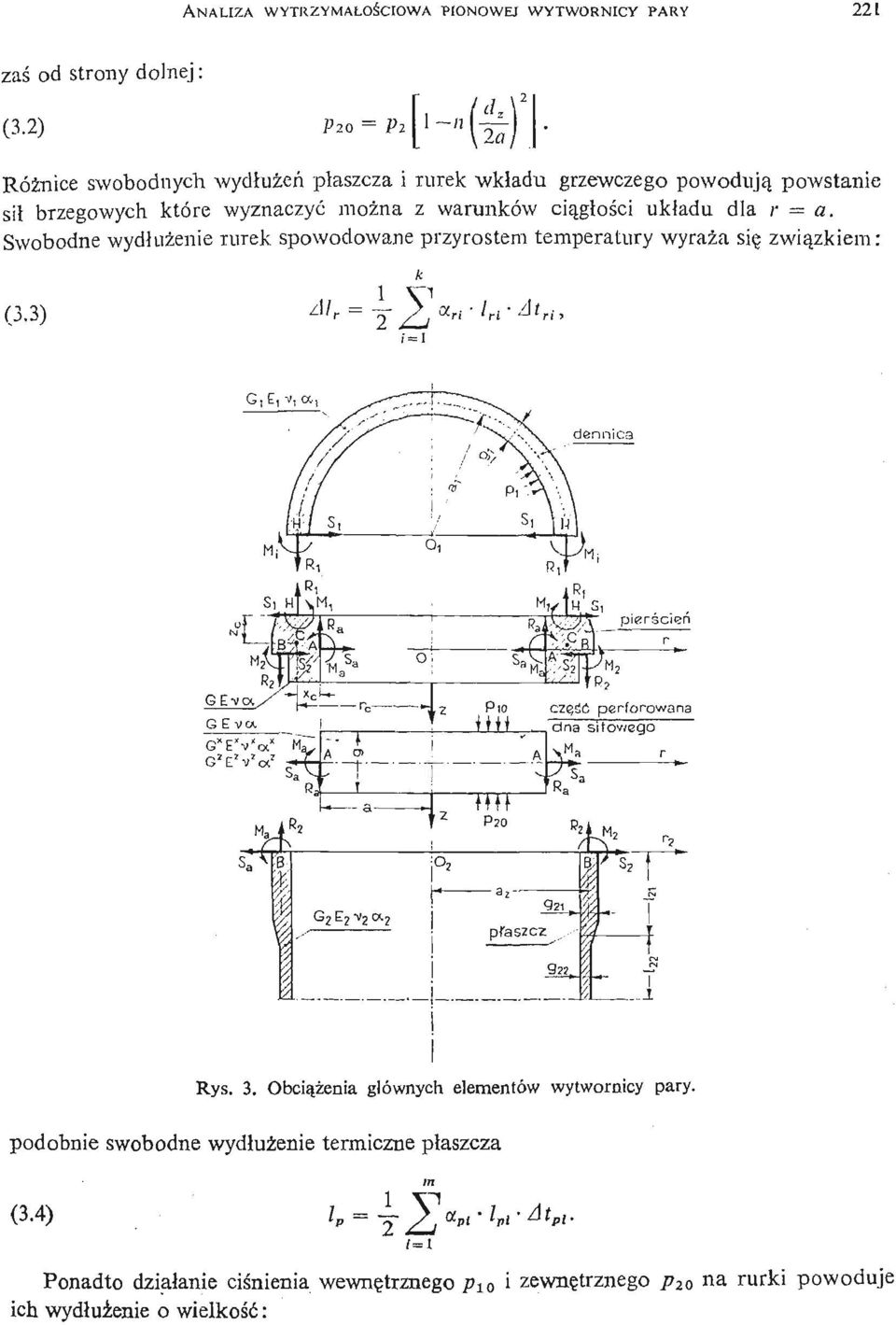 adu dla r = a. Swobodne wydł uż enie rurek spowodowane przyrostem temperatury wyraża się zwią zkiem: (3.3) AL = i S dennica «ft H - r- P20 a 2 - pfeszcz 922 Rys. 3.
