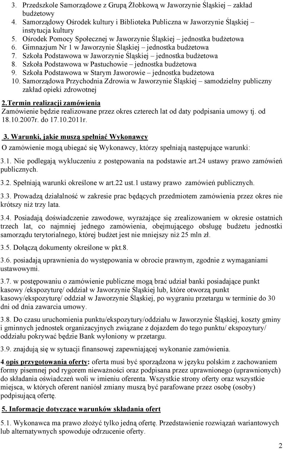 Szkoła Podstawowa w Pastuchowie jednostka budżetowa 9. Szkoła Podstawowa w Starym Jaworowie jednostka budżetowa 10.