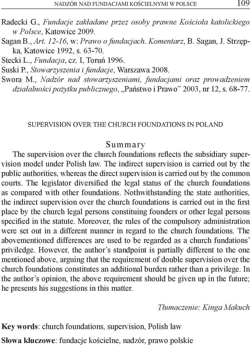 , Nadzór nad stowarzyszeniami, fundacjami oraz prowadzeniem działalności pożytku publicznego, Państwo i Prawo 2003, nr 12, s. 68-77.