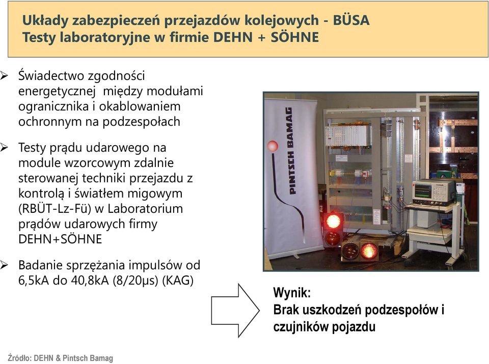 sterowanej techniki przejazdu z kontrolą i światłem migowym (RBÜT-Lz-Fü) w Laboratorium prądów udarowych firmy DEHN+SÖHNE