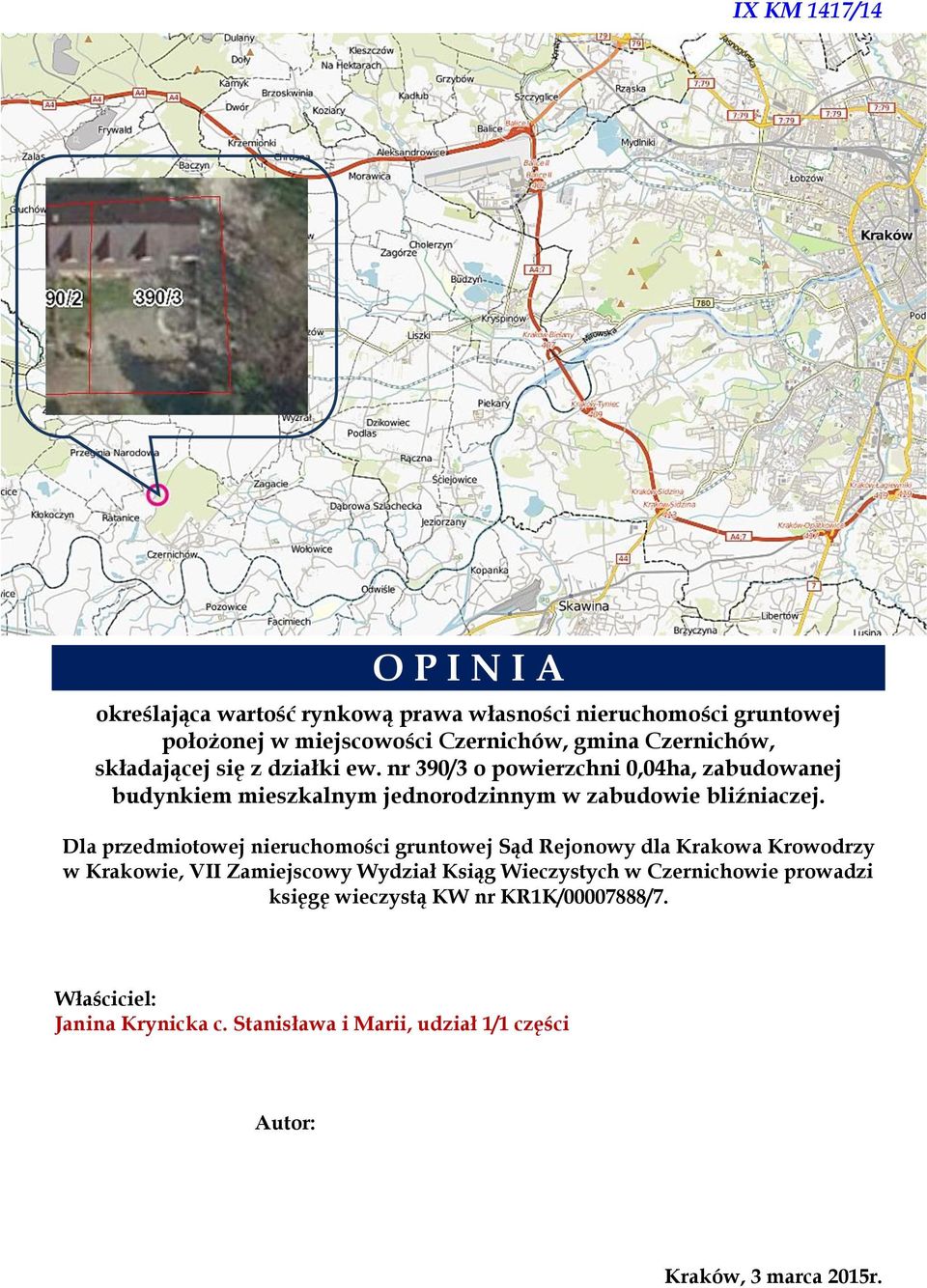 nr 390/3 o powierzchni 0,04ha, zabudowanej budynkiem mieszkalnym jednorodzinnym w zabudowie bliźniaczej.