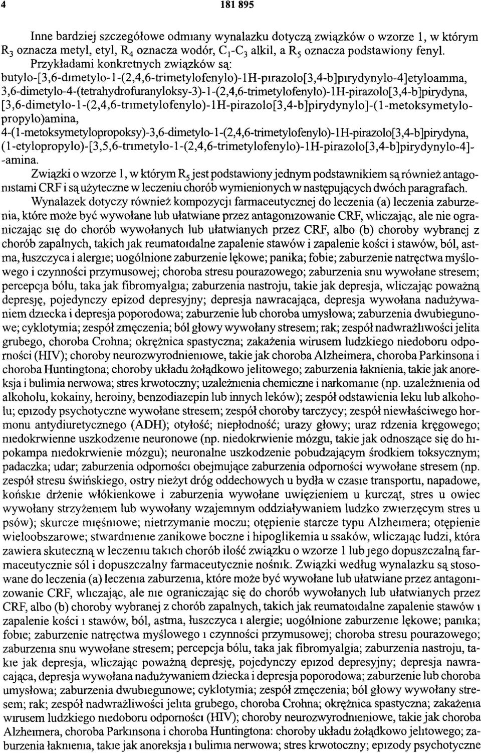 3,6-dimetylo-4-(tetrahydrofuranyloksy-3)-1-(2,4,6-trimetylofenylo)-1H-pirazolo[3,4-b]pirydyna, [3,6-dimetylo-1-(2,4,6-trimetylofenylo)-1H-pirazolo[3,4-b]pirydynylo]-(1-metoksymetylopropylo)amina, 4-(