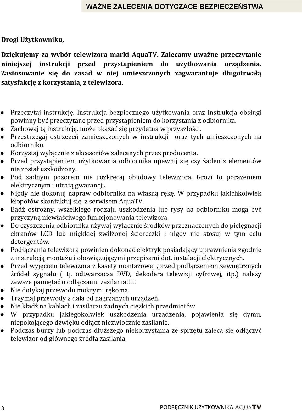 Zastosowanie się do zasad w niej umieszczonych zagwarantuje długotrwałą satysfakcję z korzystania, z telewizora. Przeczytaj instrukcję.