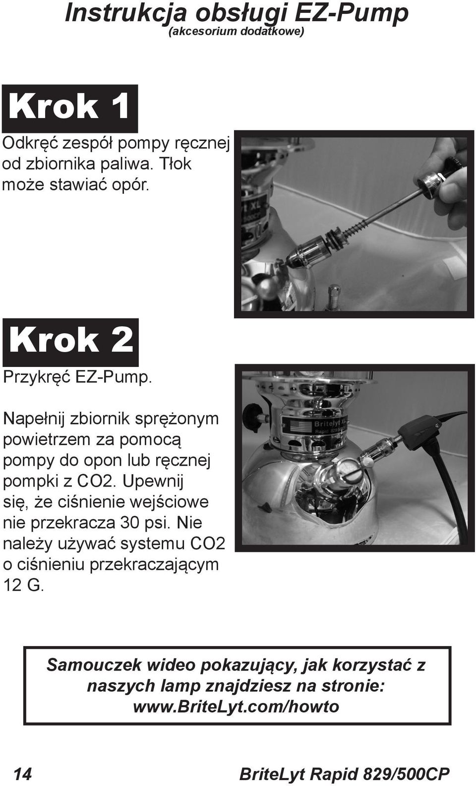 Napełnij zbiornik sprężonym powietrzem za pomocą pompy do opon lub ręcznej pompki z CO2.