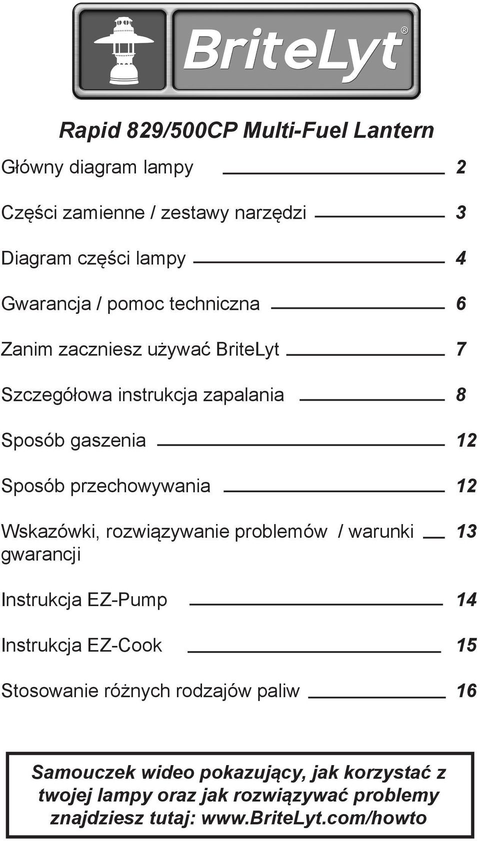 rozwiązywanie problemów / warunki gwarancji Instrukcja EZ-Pump Instrukcja EZ-Cook Stosowanie różnych rodzajów paliw 2 3 4 6 7 8 12