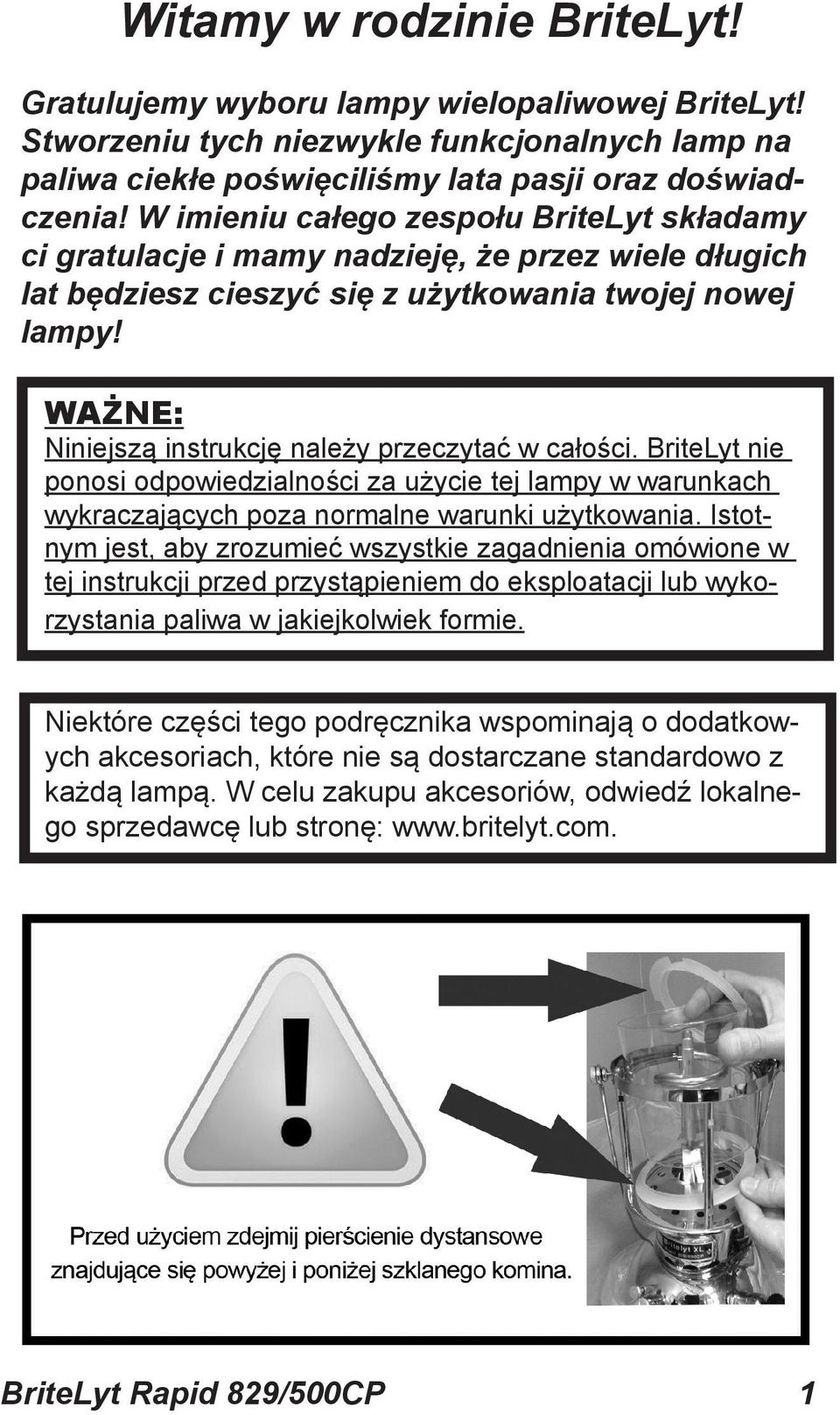WAŻNE: Niniejszą instrukcję należy przeczytać w całości. BriteLyt nie ponosi odpowiedzialności za użycie tej lampy w warunkach wykraczających poza normalne warunki użytkowania.