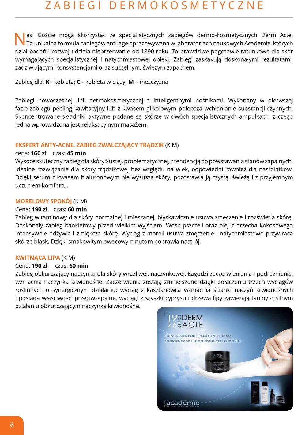 To prawdziwe pogotowie ratunkowe dla skór wymagających specjalistycznej i natychmiastowej opieki.