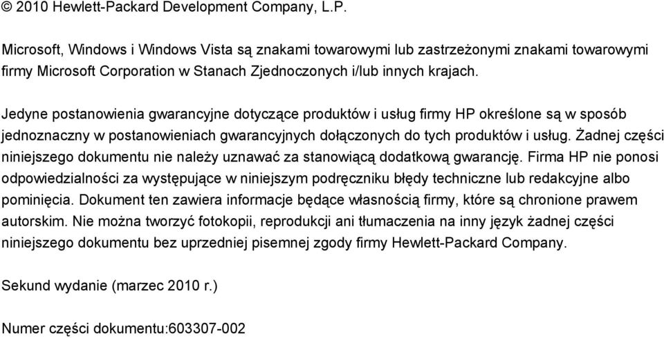 Żadnej części niniejszego dokumentu nie należy uznawać za stanowiącą dodatkową gwarancję.