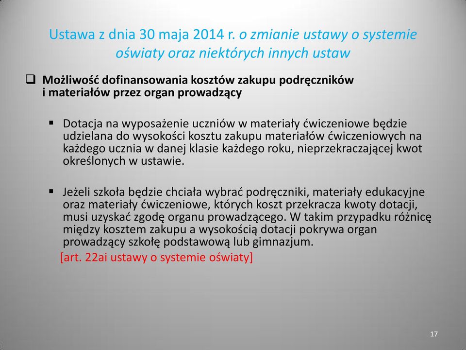 materiały ćwiczeniowe będzie udzielana do wysokości kosztu zakupu materiałów ćwiczeniowych na każdego ucznia w danej klasie każdego roku, nieprzekraczającej kwot określonych w ustawie.