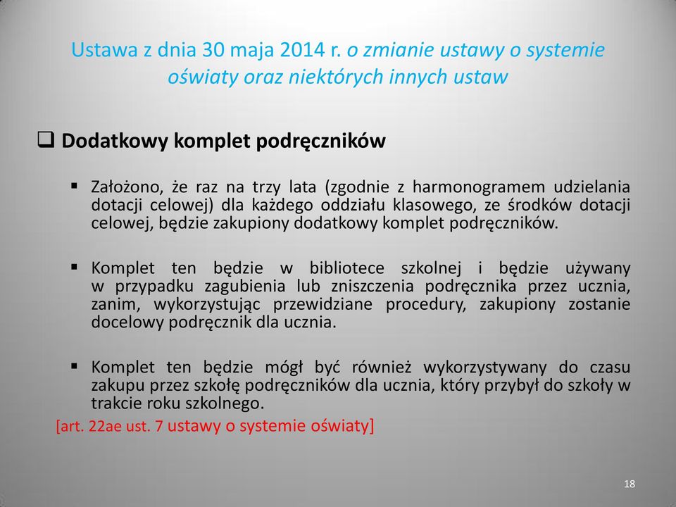 każdego oddziału klasowego, ze środków dotacji celowej, będzie zakupiony dodatkowy komplet podręczników.
