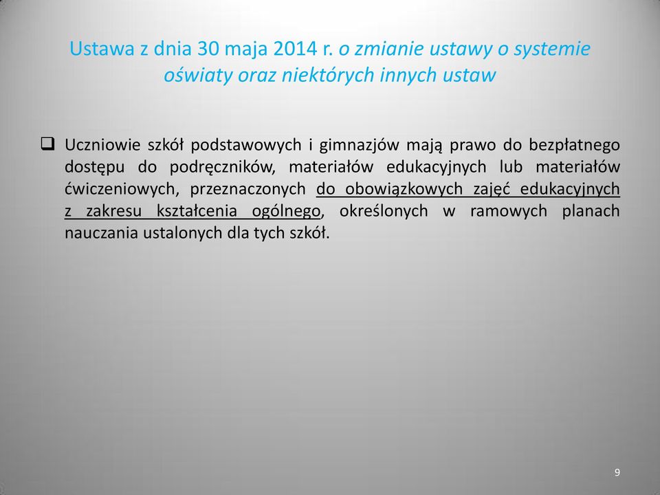 gimnazjów mają prawo do bezpłatnego dostępu do podręczników, materiałów edukacyjnych lub