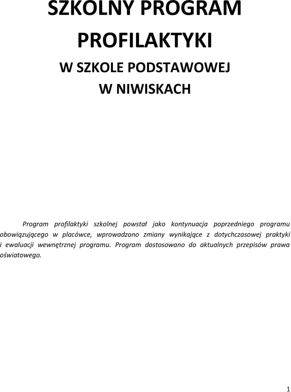 obowiązującego w placówce, wprowadzono zmiany wynikające z dotychczasowej
