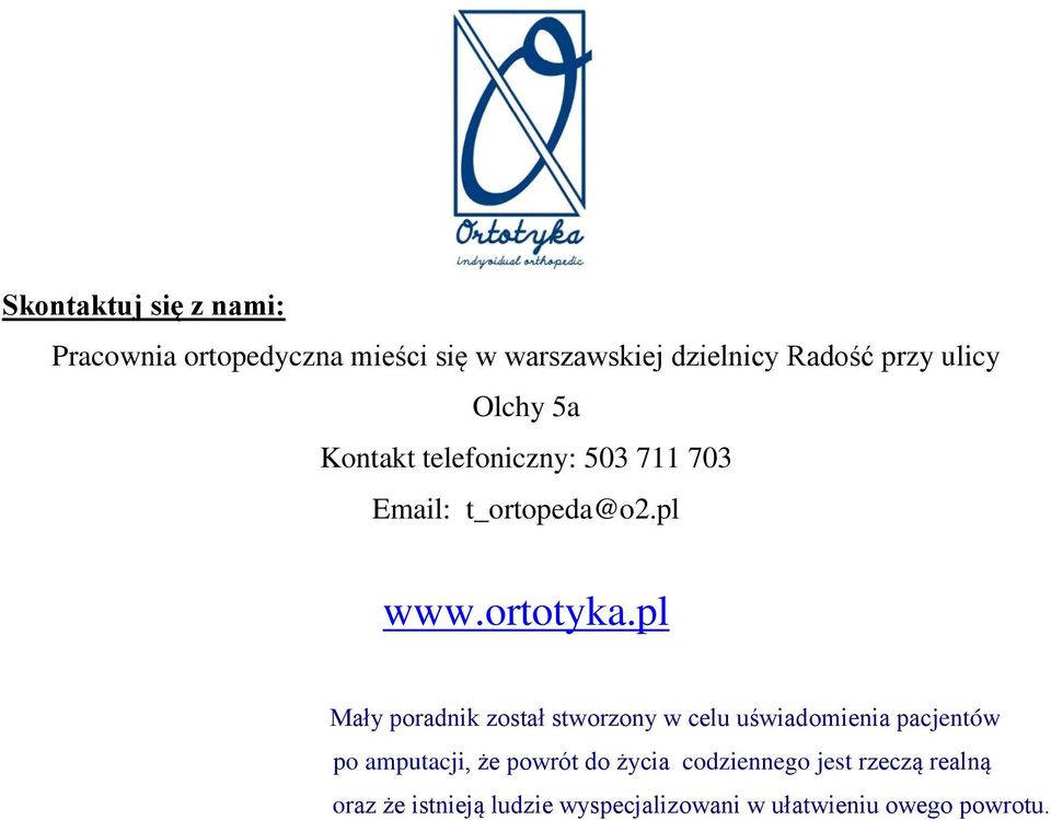 pl Mały poradnik został stworzony w celu uświadomienia pacjentów po amputacji, że powrót do