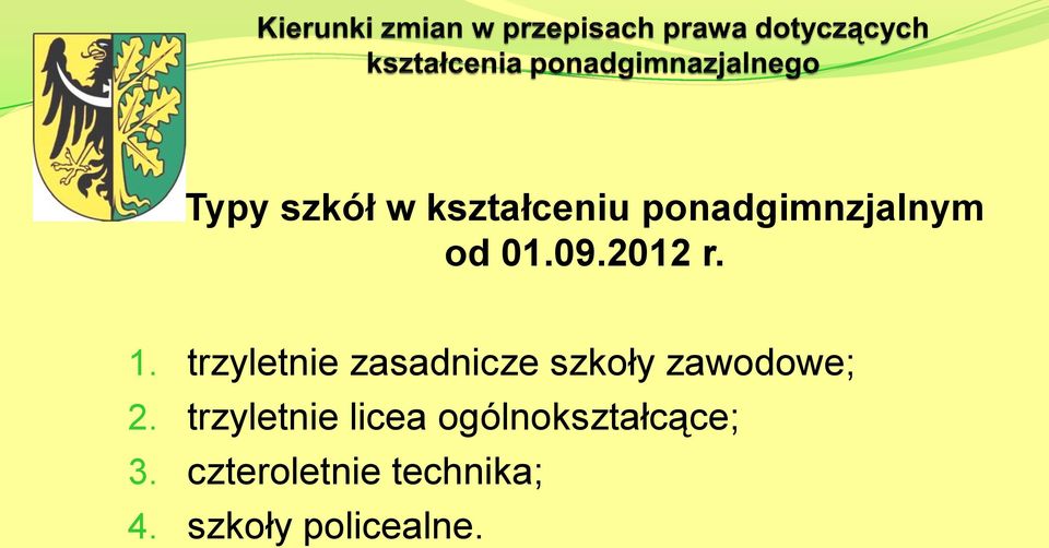 trzyletnie zasadnicze szkoły zawodowe; 2.