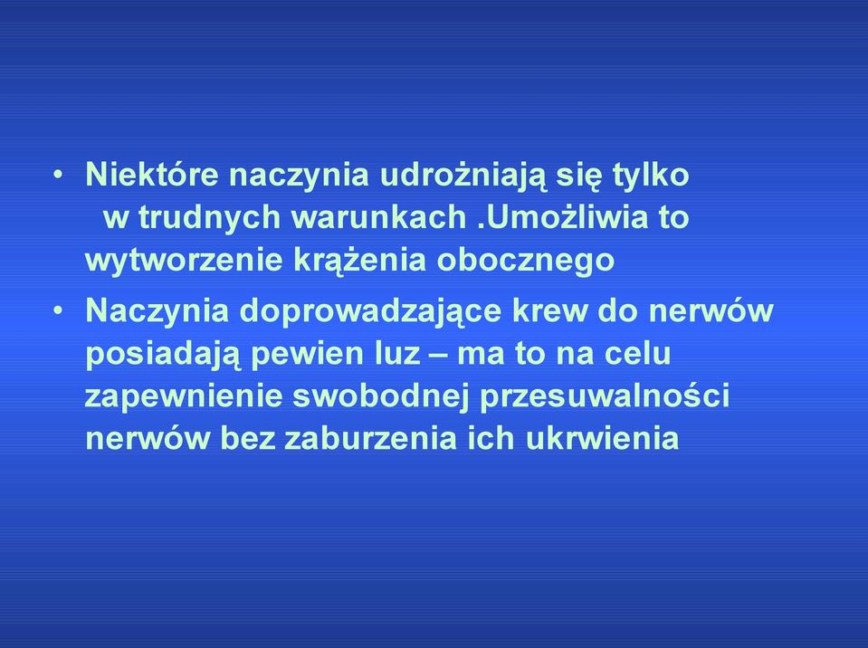 doprowadzające krew do nerwów posiadają pewien luz ma to na