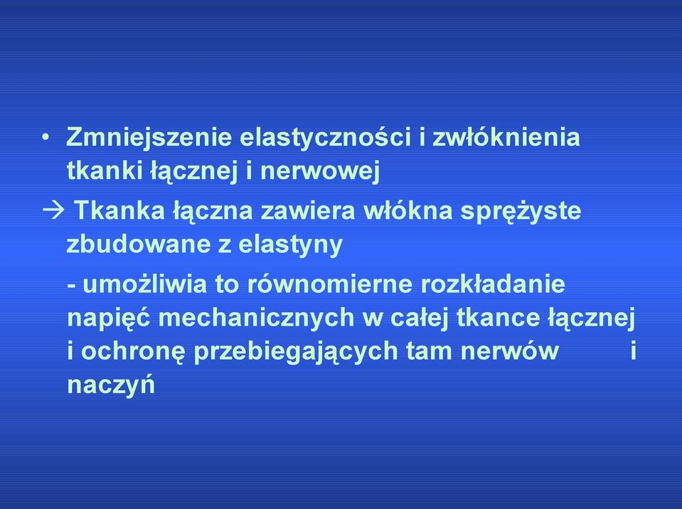 elastyny - umożliwia to równomierne rozkładanie napięć