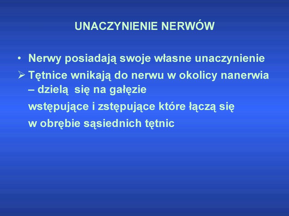 nanerwia dzielą się na gałęzie wstępujące i