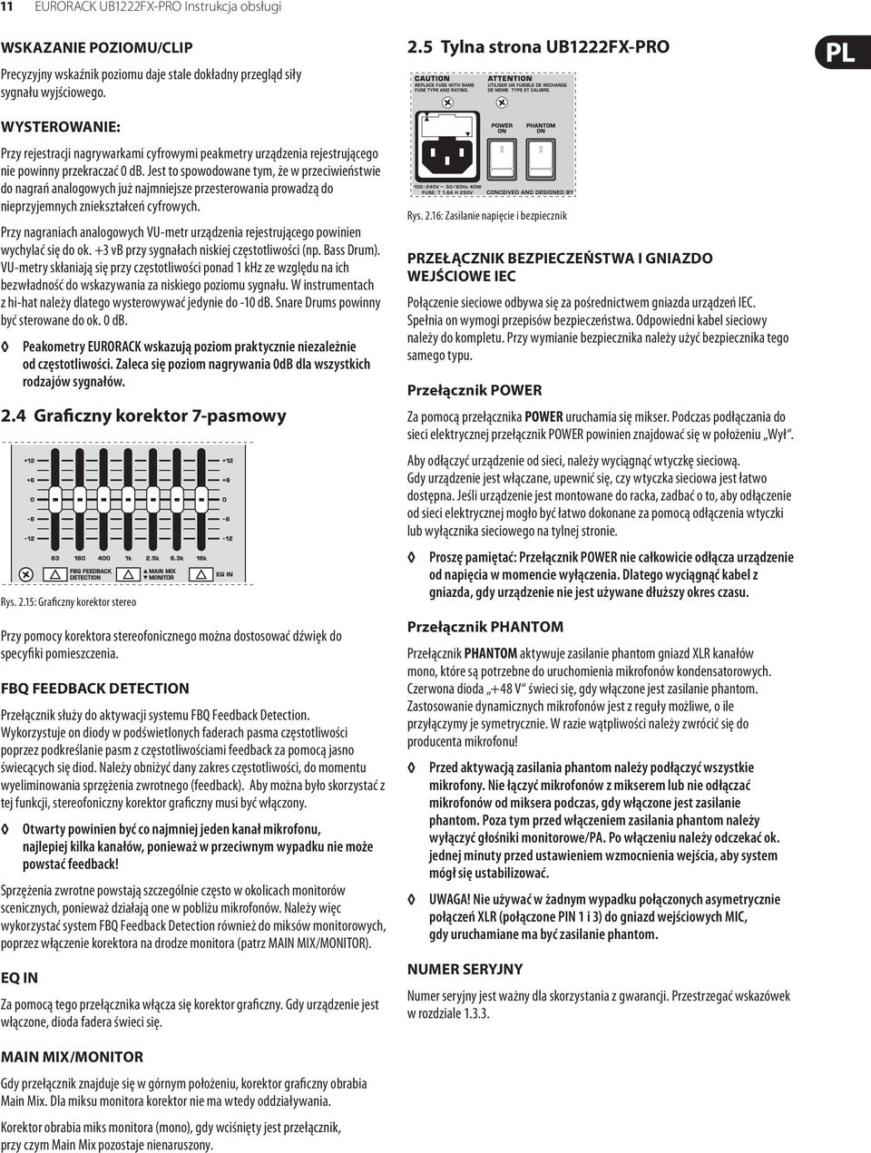 Jest to spowodowane tym, że w przeciwieństwie do nagrań analogowych już najmniejsze przesterowania prowadzą do nieprzyjemnych zniekształceń cyfrowych.
