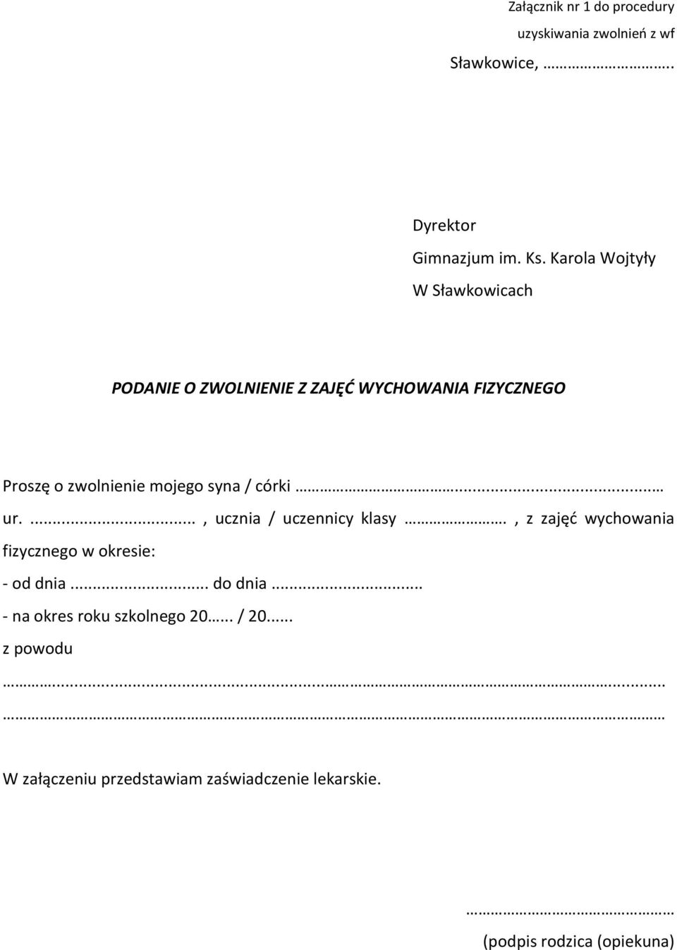 mojego syna / córki... ur...., ucznia / uczennicy klasy.