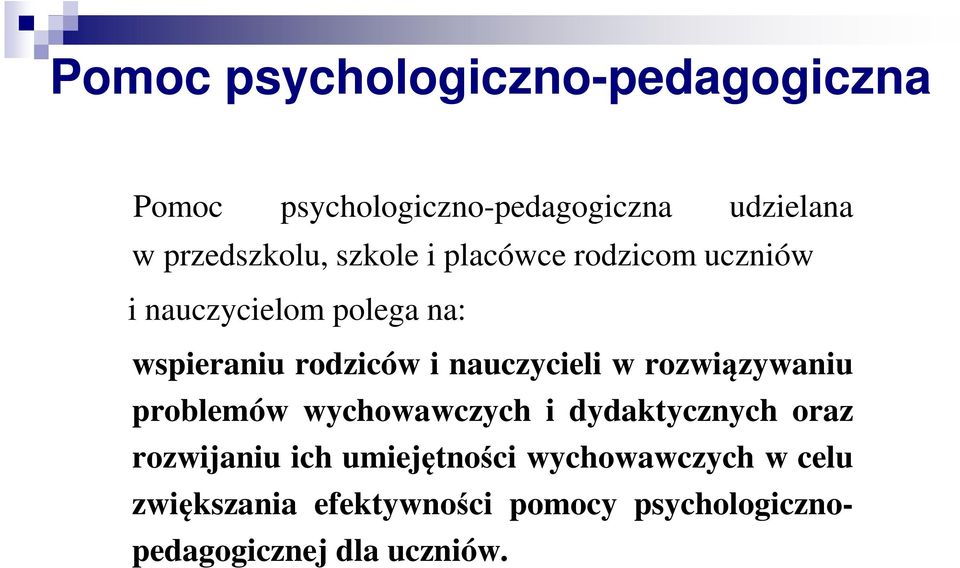 nauczycieli w rozwiązywaniu problemów wychowawczych i dydaktycznych oraz rozwijaniu ich