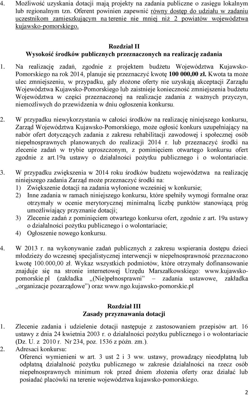 Rozdział II Wysokość środków publicznych przeznaczonych na realizację zadania.